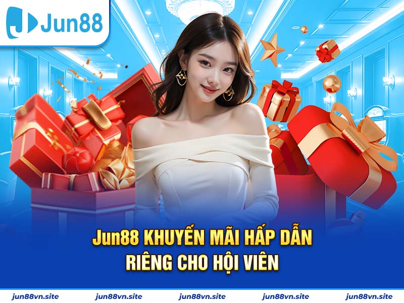 Khuyến mãi giá trị mà Jun88 mang đến cho người chơi